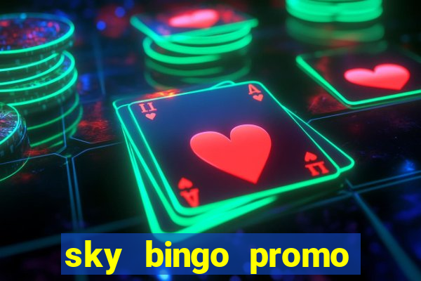 sky bingo promo code 2022