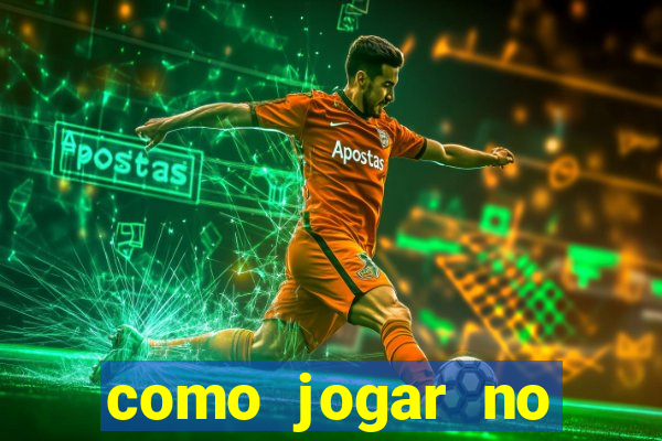 como jogar no estrela bet