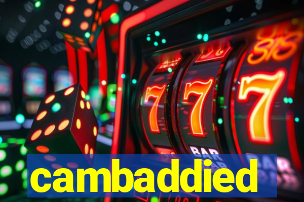 cambaddied