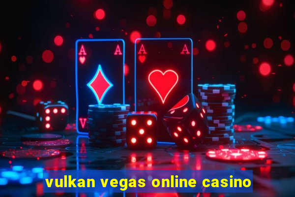 vulkan vegas online casino