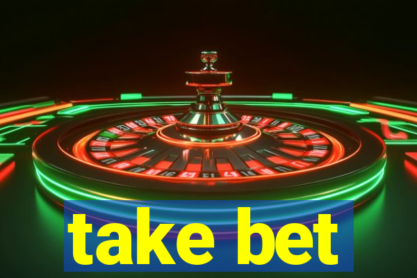 take bet