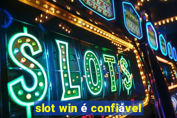 slot win é confiável