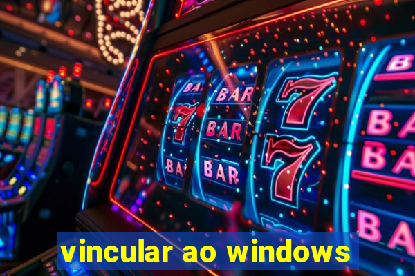 vincular ao windows