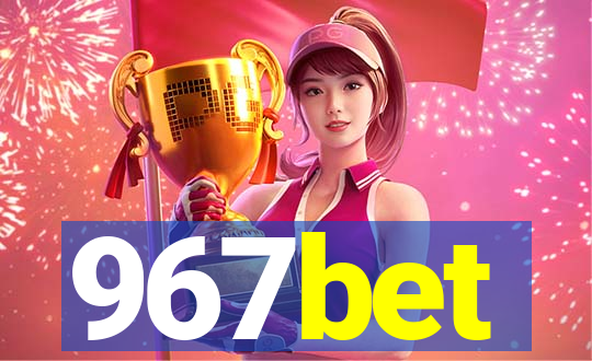 967bet