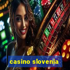 casino slovenia