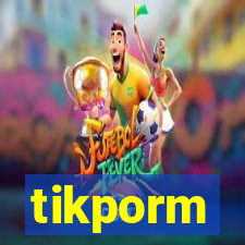 tikporm