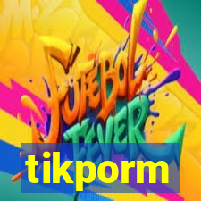 tikporm