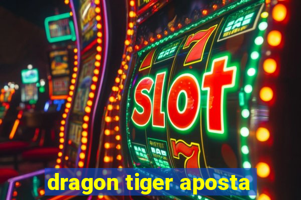 dragon tiger aposta