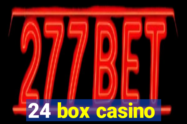 24 box casino