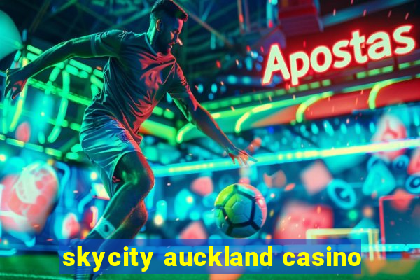 skycity auckland casino