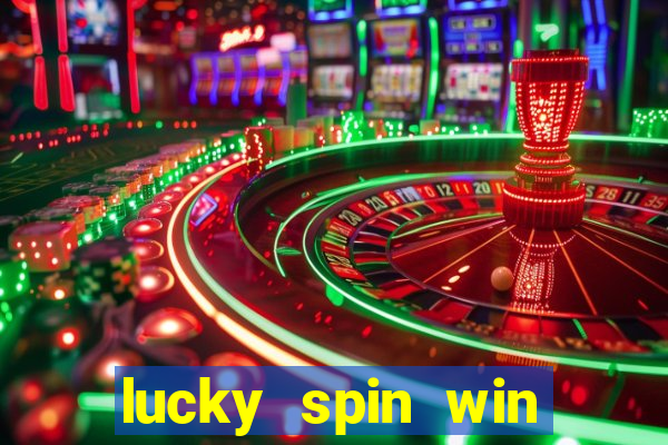 lucky spin win real money 2023