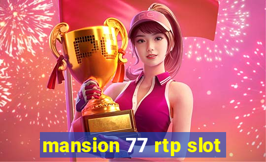 mansion 77 rtp slot