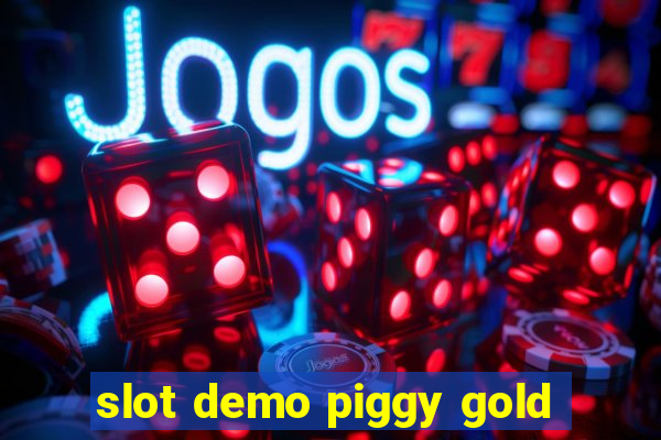 slot demo piggy gold