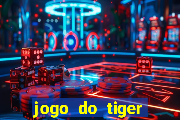 jogo do tiger bonus gratis