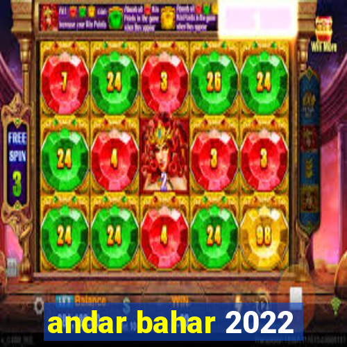 andar bahar 2022