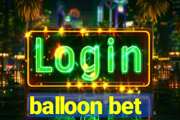 balloon bet