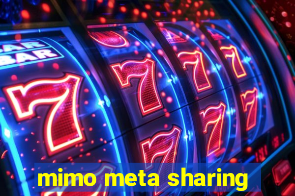 mimo meta sharing