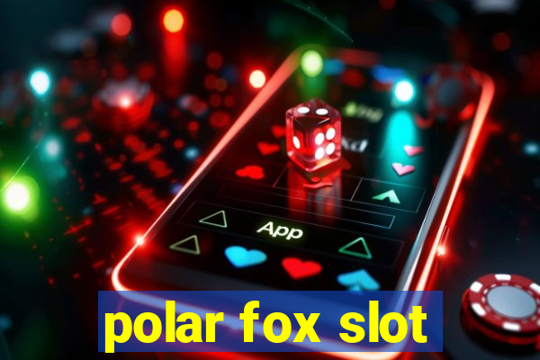 polar fox slot