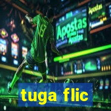 tuga flic