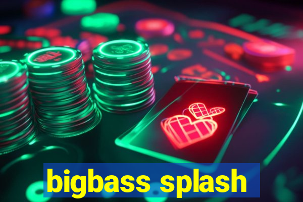 bigbass splash