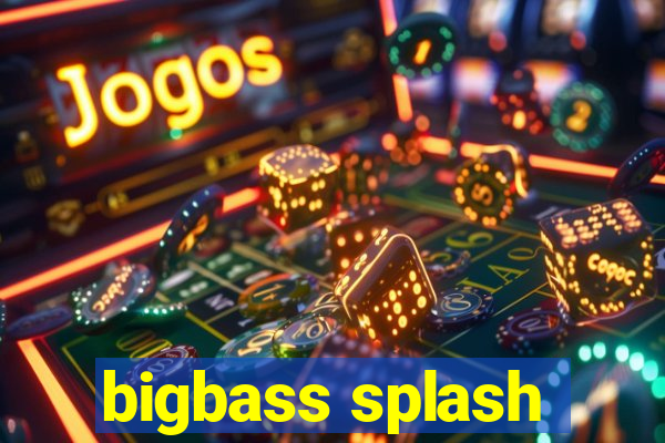 bigbass splash