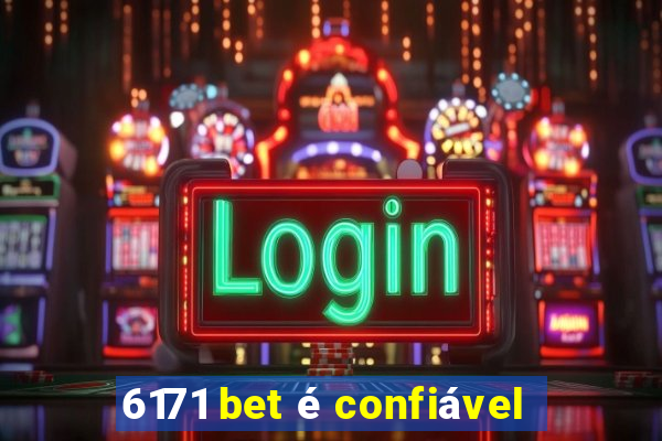 6171 bet é confiável