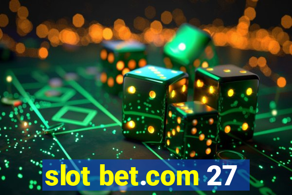 slot bet.com 27