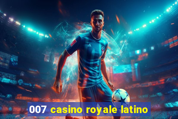 007 casino royale latino