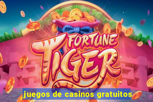 juegos de casinos gratuitos