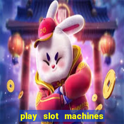 play slot machines on line