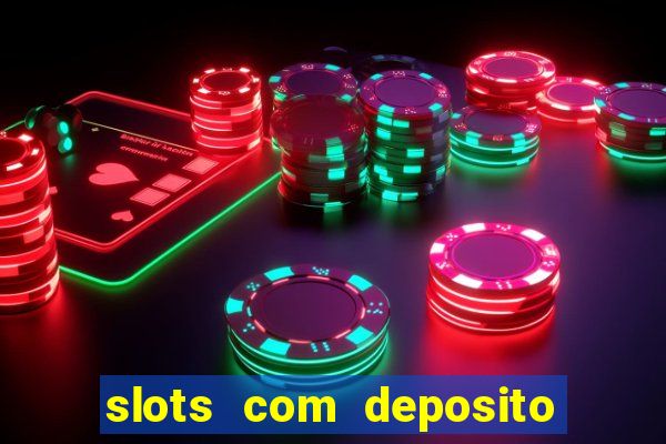 slots com deposito minimo de 1 real