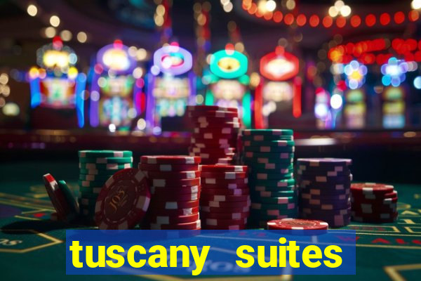 tuscany suites casino las vegas