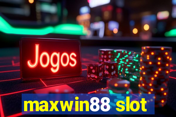 maxwin88 slot