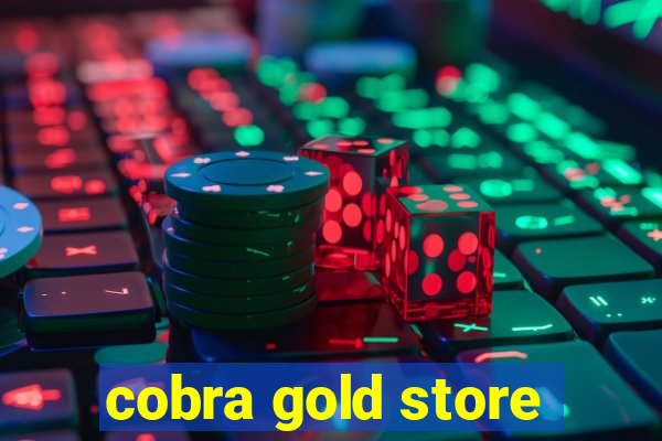 cobra gold store