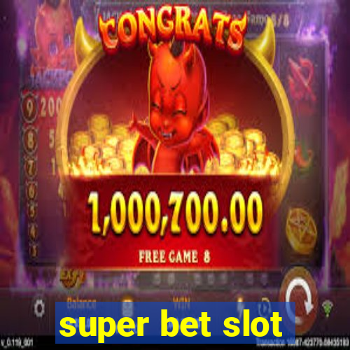 super bet slot