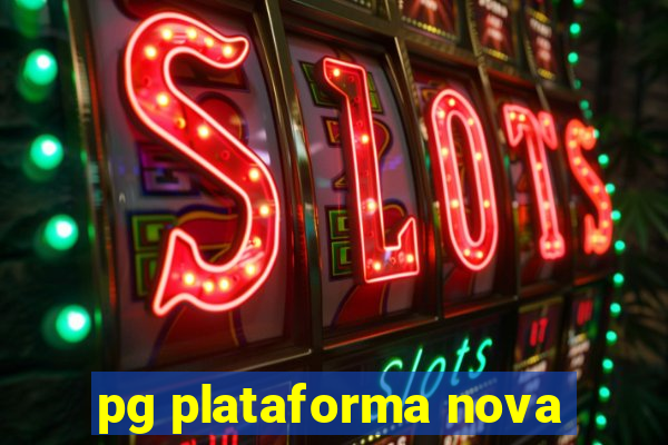 pg plataforma nova