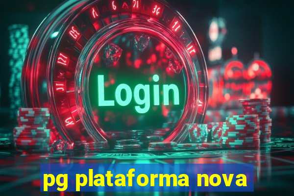 pg plataforma nova