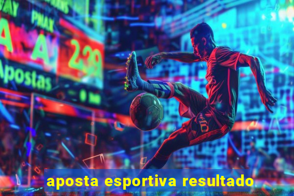 aposta esportiva resultado