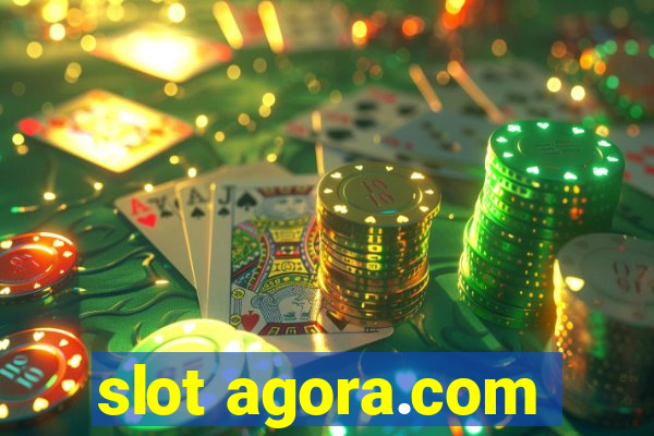 slot agora.com