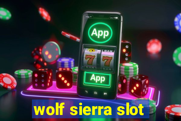 wolf sierra slot