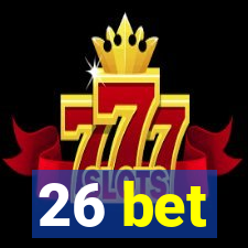 26 bet