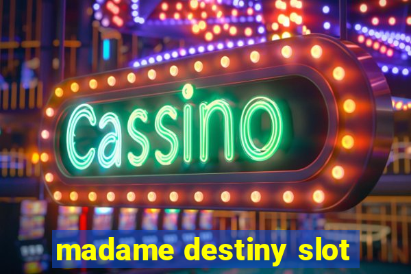 madame destiny slot