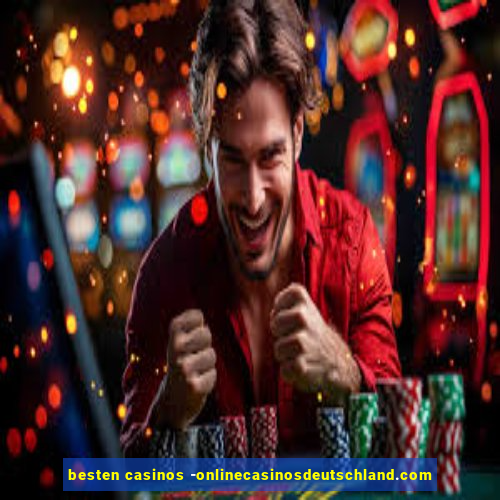 besten casinos -onlinecasinosdeutschland.com