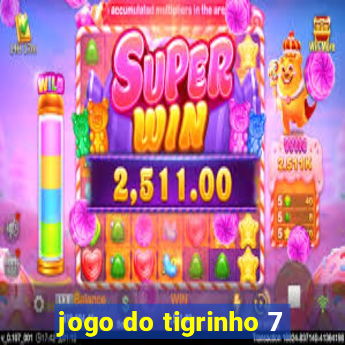 jogo do tigrinho 7