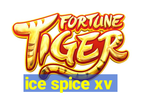 ice spice xv