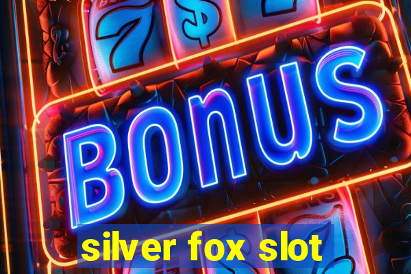 silver fox slot