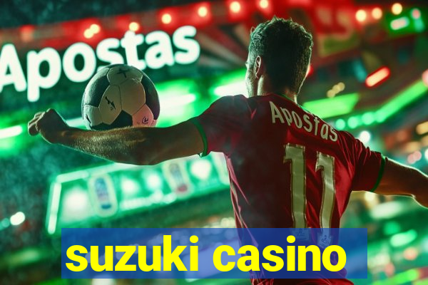 suzuki casino