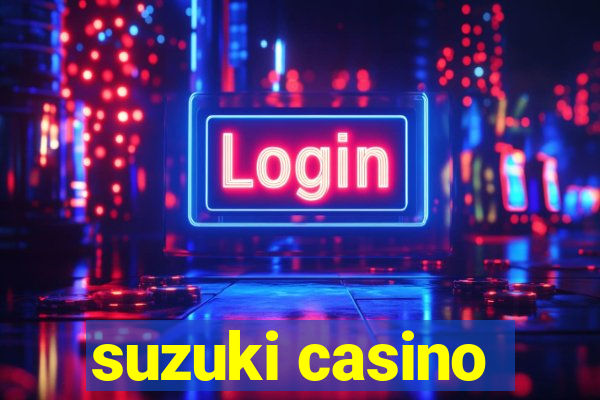 suzuki casino