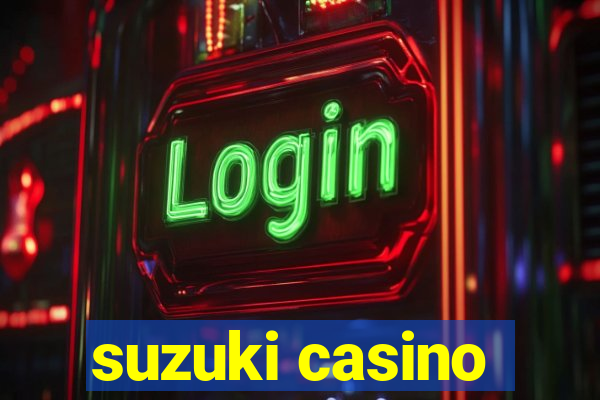 suzuki casino