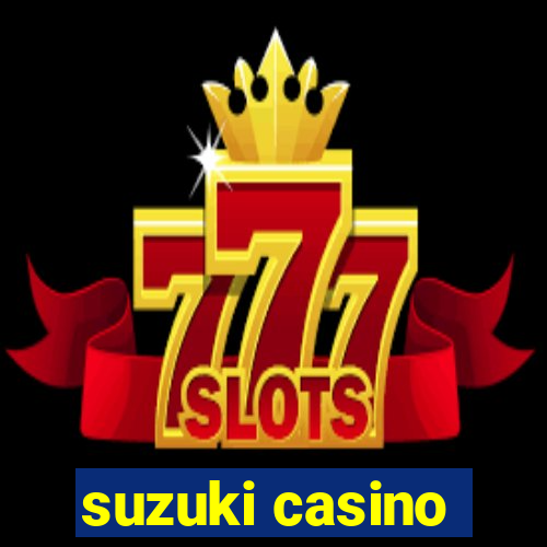 suzuki casino